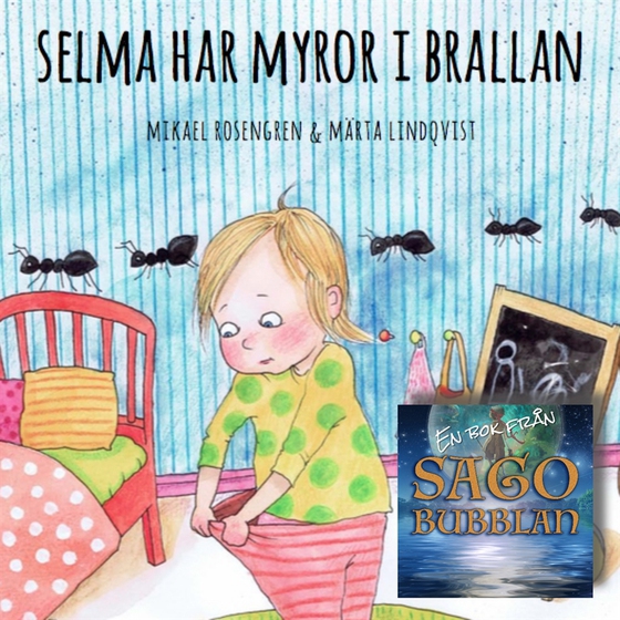Selma har myror i brallan