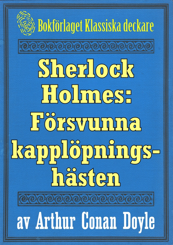 Sherlock Holmes: Äventyret med den försvunna kapplöpningshästen – Återutgivning av text från 1893