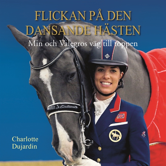 Flickan på den dansande hästen: min och Valegros väg till toppen