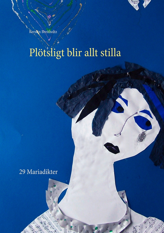 Plötsligt blir allt stilla: 29 Mariadikter (e-bok) av Kerstin Breitholtz
