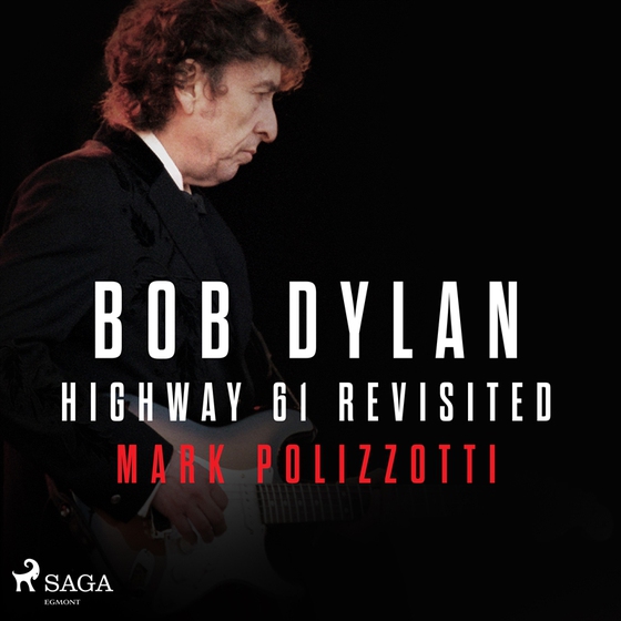 Bob Dylan - Highway 61 Revisited (ljudbok) av Mark Polizzotti