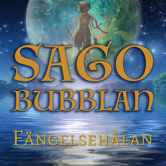 Sagobubblan : Fängelsehålan