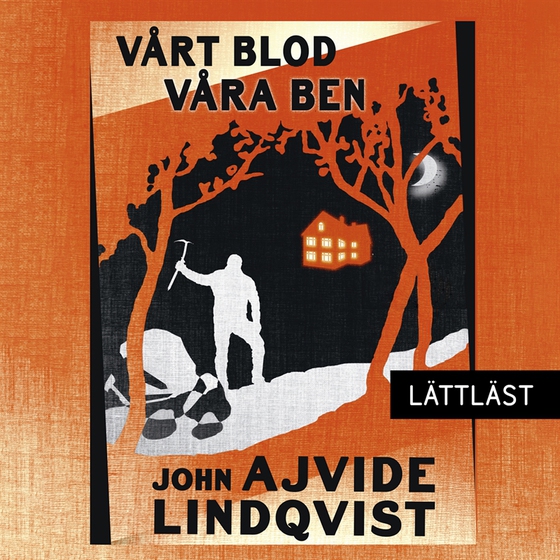 Vårt blod, våra ben (lättläst)