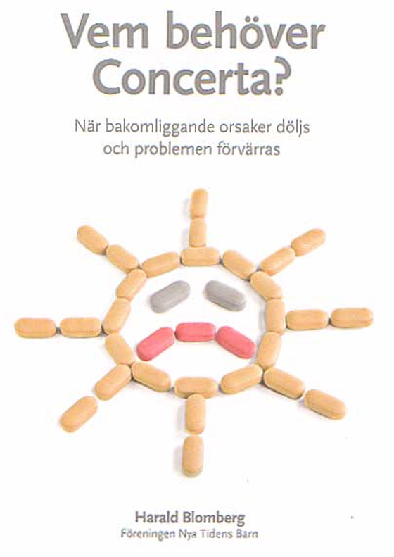 Vem behöver Concerta - när bakomliggande orsaker döljs och problemen förvärras