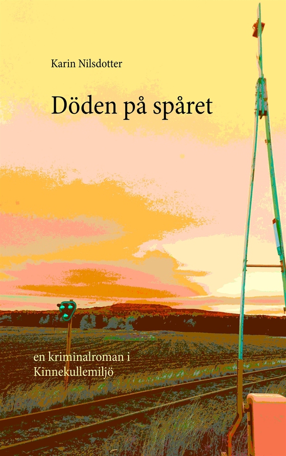 Döden på spåret: En kriminalroman i Kinnekullemiljö (e-bok) av Karin Nilsdotter