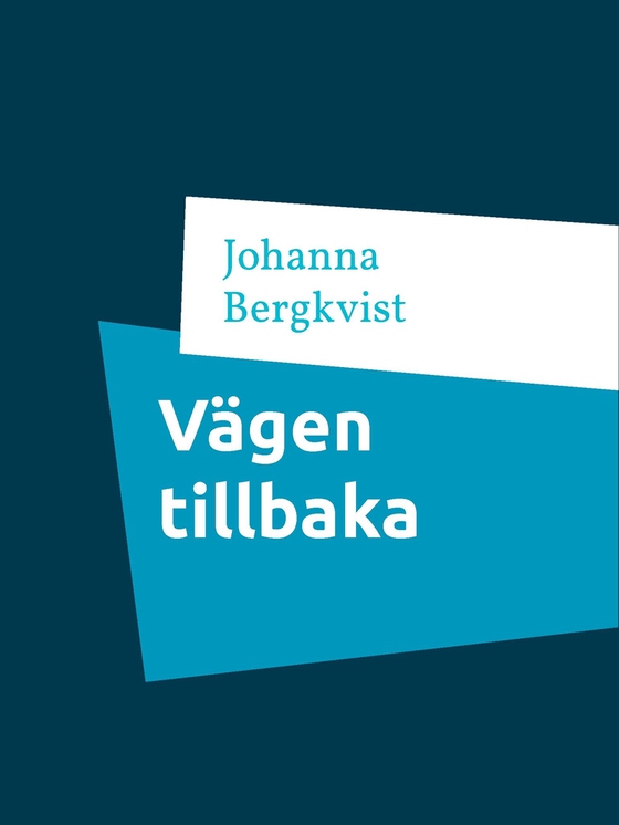 Vägen tillbaka: Otrohet, svek och kärlek (e-bok) av Johanna Bergkvist
