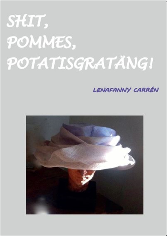 Shit, pommes, potatisgratäng!