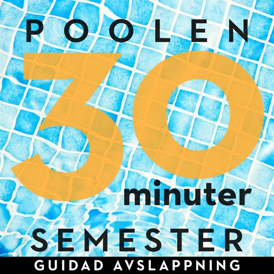 30 minuter semester- POOLEN