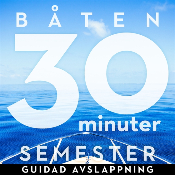30 minuter semester- BÅTEN