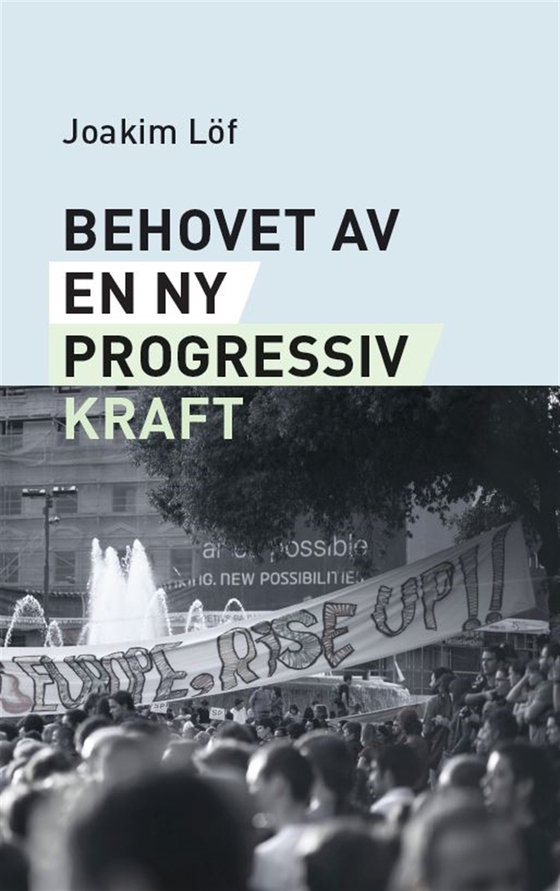 Behovet av en ny progressiv kraft
