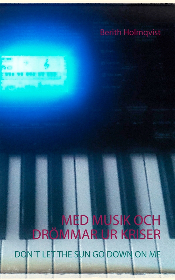 MED MUSIK OCH DRÖMMAR UR KRISER: DON´T  LET THE SUN GO DOWN ON ME