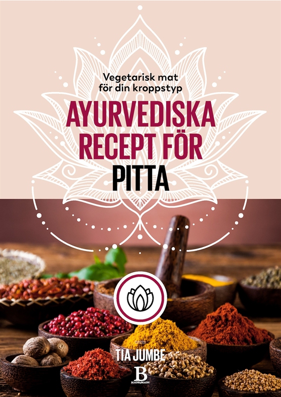 Vegetarisk mat för din kroppstyp – ayurvediska recept för pitta