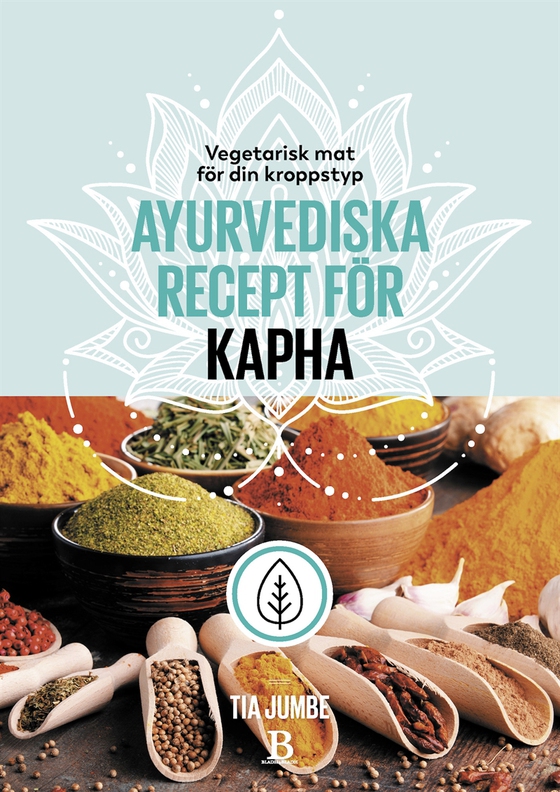Vegetarisk mat för din kroppstyp – ayurvediska recept för kapha