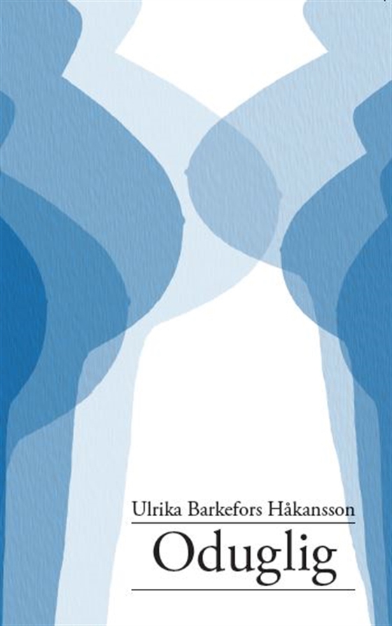 Oduglig (e-bok) av Ulrika Barkefors Håkansson