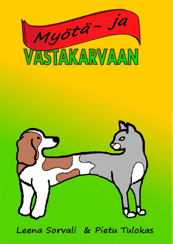 Myötä- ja vastakarvaan: Elämää kissojen ja koirien kanssa