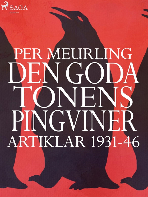 Den goda tonens pingviner : artiklar 1931-46