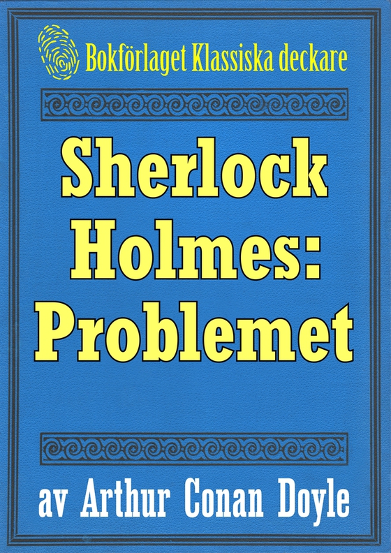 Sherlock Holmes: Problemet – Återutgivning av text från 1911