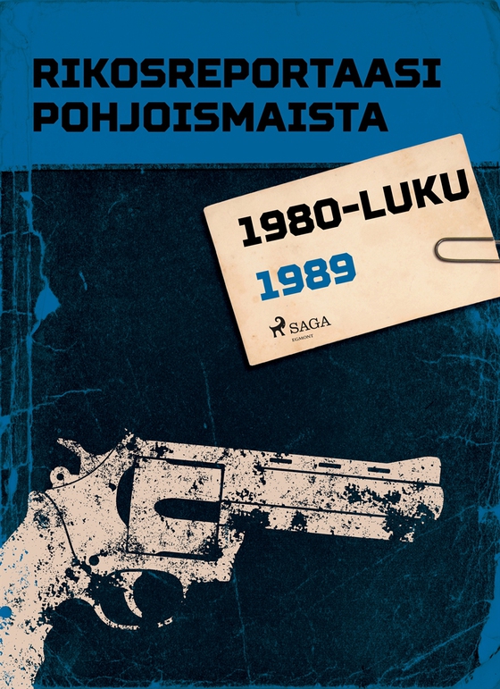 Rikosreportaasi Pohjoismaista 1989 (e-bok) av Eri Tekijöitä