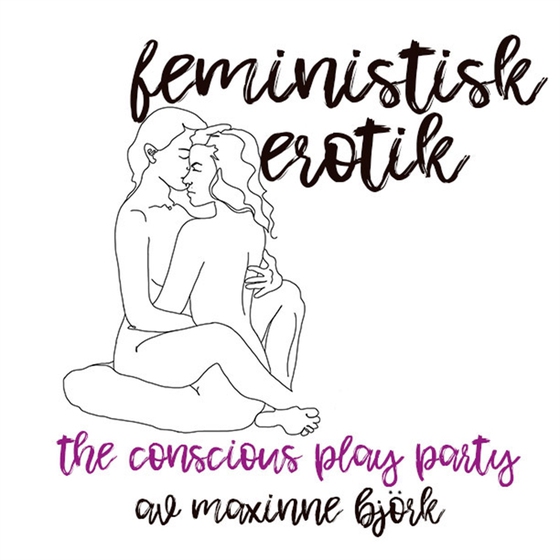 The conscious play party - Feministisk erotik