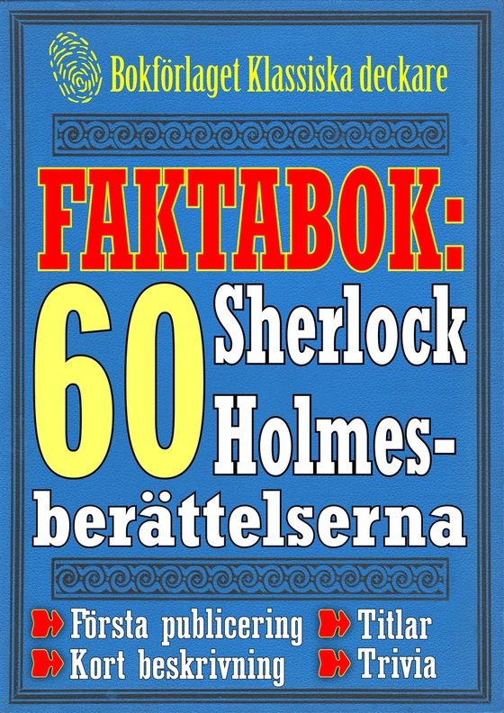 Faktabok: De 60 Sherlock Holmes-berättelserna. Allt du behöver veta om titlar och årtal