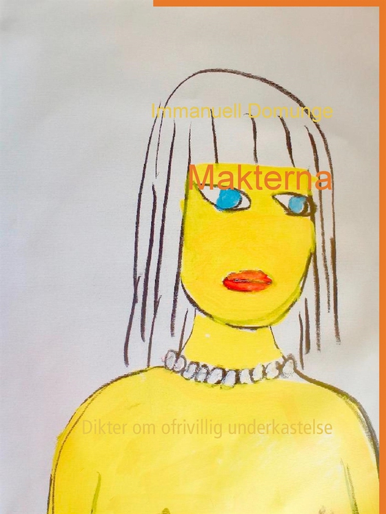 Makterna: Dikter om ofrivillig underkastelse