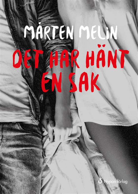Det har hänt en sak (e-bok) av Mårten Melin
