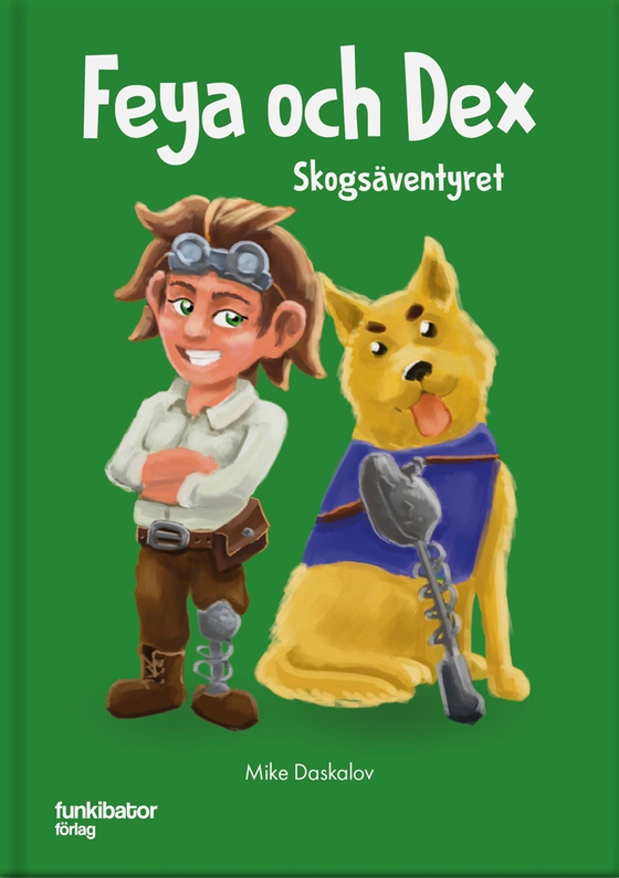 Feya och Dex : skogsäventyret (e-bok) av Mike Daskalov