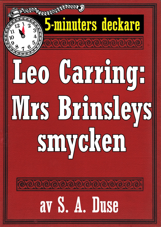 5-minuters deckare. Leo Carring: Mrs Brinsleys smycken. Detektivhistoria. Återutgivning av text från 1926
