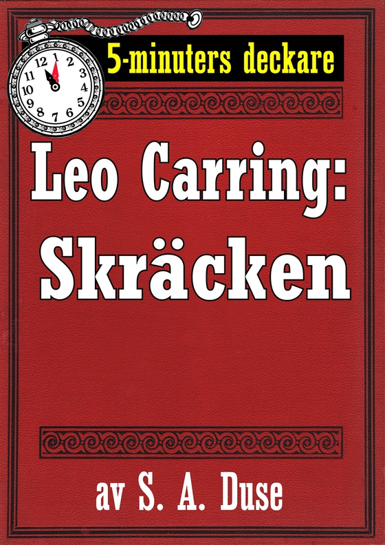 5-minuters deckare. Leo Carring: Skräcken. Återutgivning av text från 1926