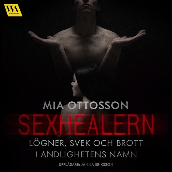 Sexhealern - lögner, svek och brott i andligheten namn