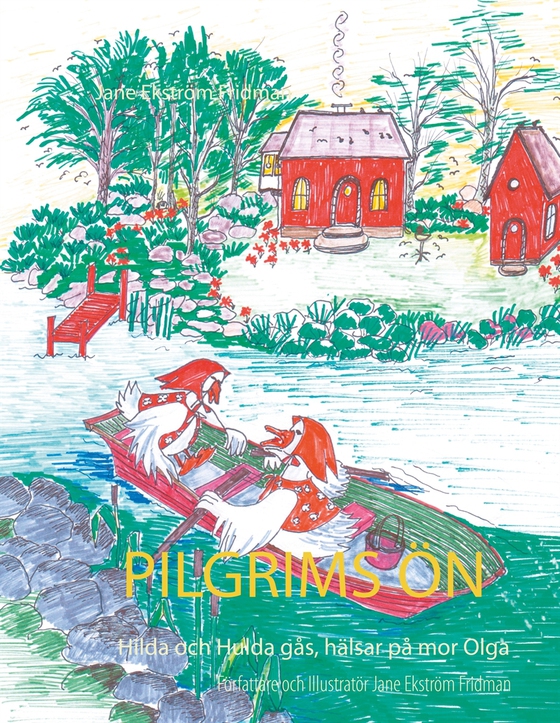 Pilgrims ön: Hilda och Hulda gås, hälsar på mor Olga (e-bok) av Jane Ekström Fridman