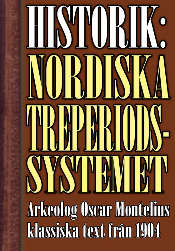 Det nordiska treperiodssystemet. En historik – Återutgivning av text från 1904