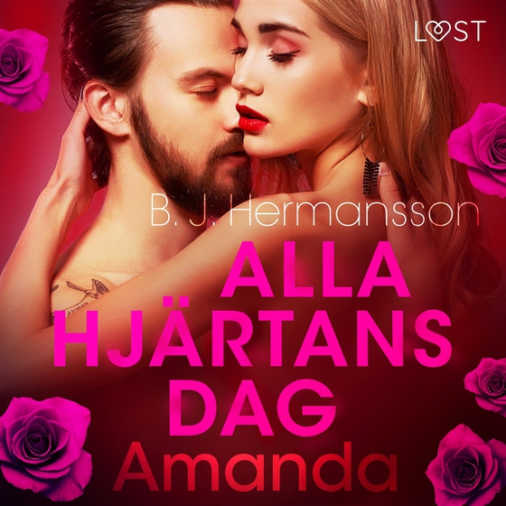 Alla hjärtans dag: Amanda - erotisk novell (ljudbok) av B. J. Hermansson
