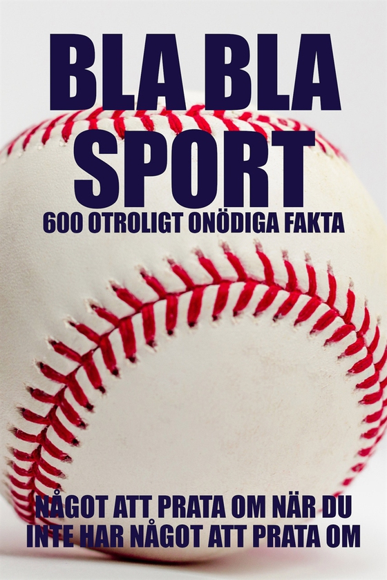 BLA BLA SPORT : 500 onödiga fakta om sport (Epub2)