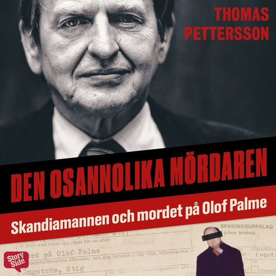 Den osannolika mördaren - Skandiamannen och mordet på Olof Palme (ljudbok) av Thomas Pettersson