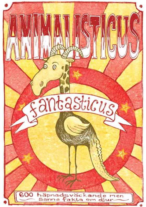 Animalisticus fantasticus : 600 häpnadsväckande men sanna fakta om djur (Epub2)