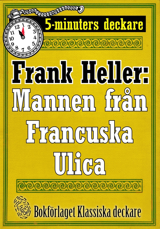 5-minuters deckare. Mannen från Francuska Ulica. Återutgivning av text från 1935