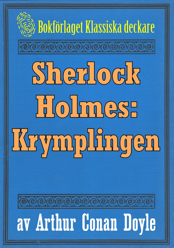 Sherlock Holmes: Äventyret med krymplingen – Återutgivning av text från 1911