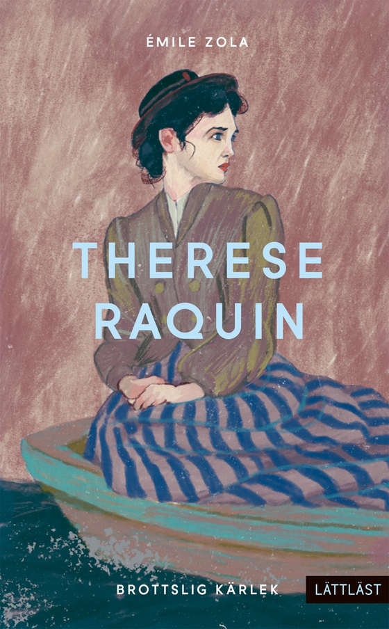 Therese Raquin - Brottslig kärlek (lättläst)