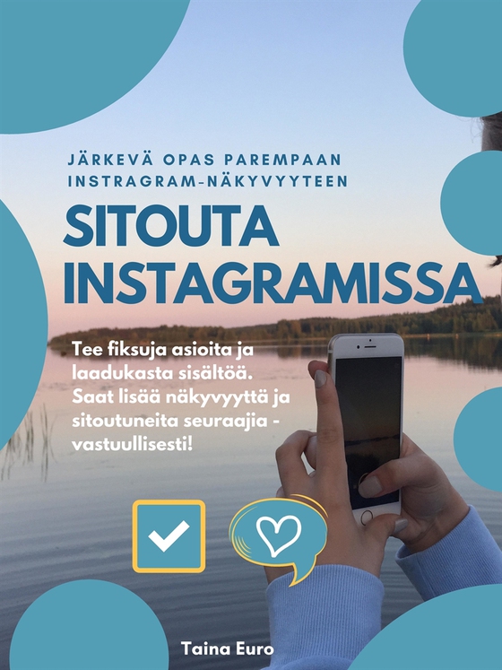 Sitouta Instagramissa: Järkevä opas parempaan Instagram-näkyvyyteen (e-bok) av Taina Euro