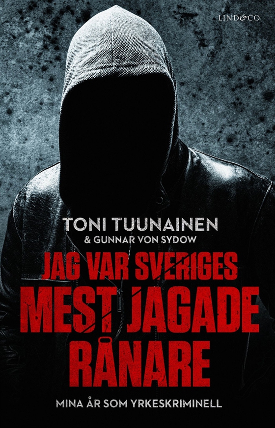 Jag var Sveriges mest jagade rånare : mina år som yrkeskriminell (e-bok) av Gunnar von Sydow