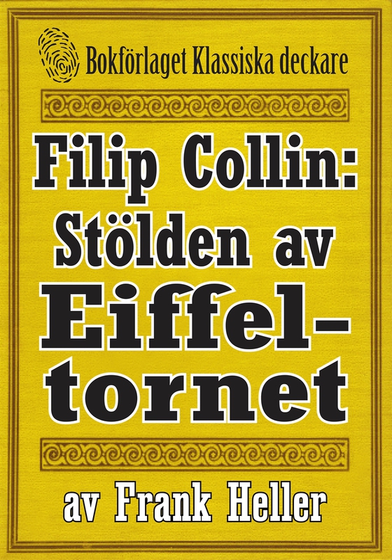 Filip Collin: Stölden av Eiffeltornet. Återutgivning av text från 1931