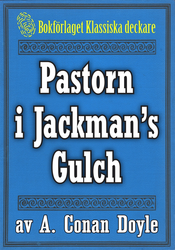 Pastorn i Jackman’s Gulch. Återutgivning av text från 1900