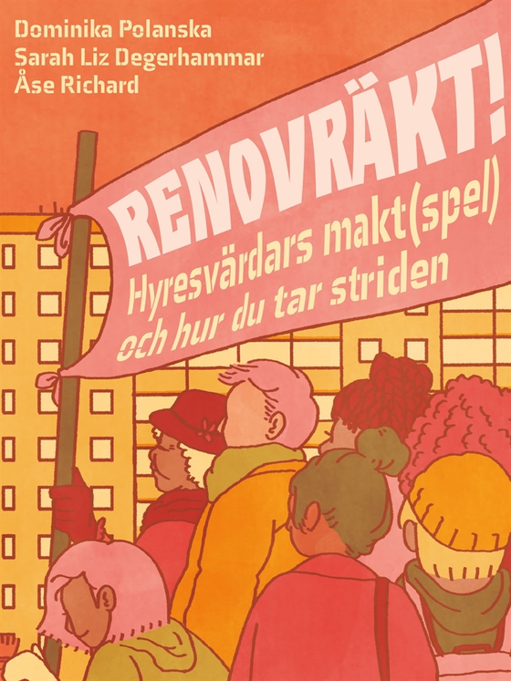 Renovräkt! : Hyresvärdars makt(spel) och hur du tar striden