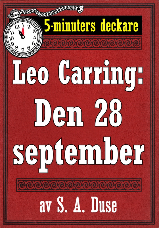 5-minuters deckare. Leo Carring: Den 28 september. Detektivhistoria. Återutgivning av text från 1920