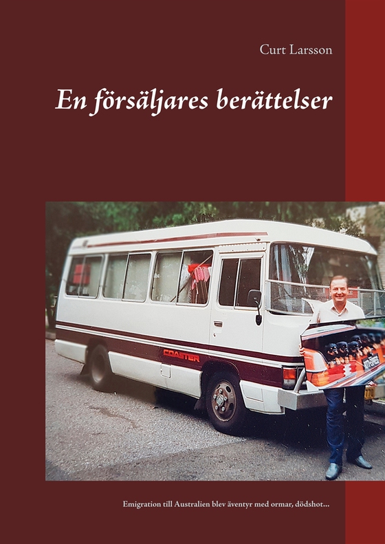 En försäljares berättelser: Emigration till Australien blev äventyr med ormar, eld, dödshot m.m.