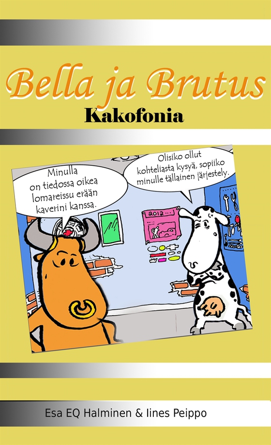 Bella ja Brutus: Kakofonia