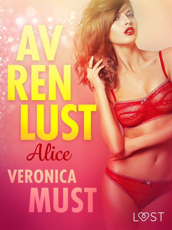 Av ren lust: Alice