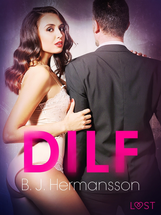 DILF - erotisk novell (e-bok) av B. J. Hermansson