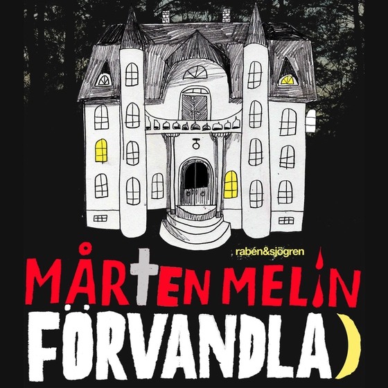 Förvandlad (ljudbok) av Mårten Melin